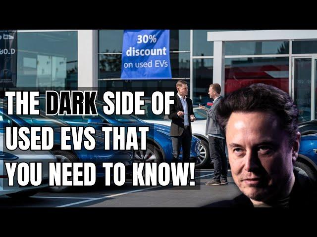 Used EVs Exposed: The Hidden Risks No One Talks About! Electric Vehicles, New or Used