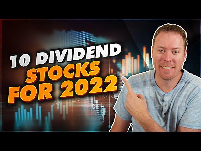 10 Dividend Stocks For 2022