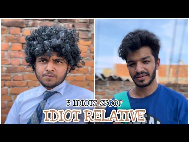 Idiot Relative | 3 idiots Spoof | Utkarsh Tripathi