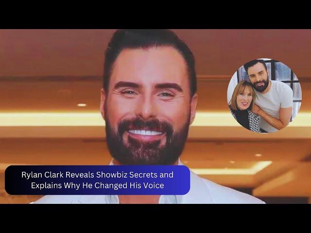 Rylan Clark Reveals Showbiz Secrets and Explains Why He Changed His Voice