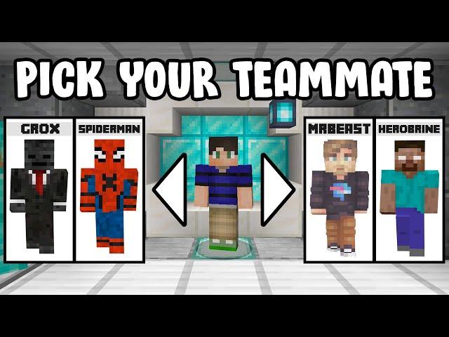 Minecraft but you can CHOOSE YOUR TEAMMATE...