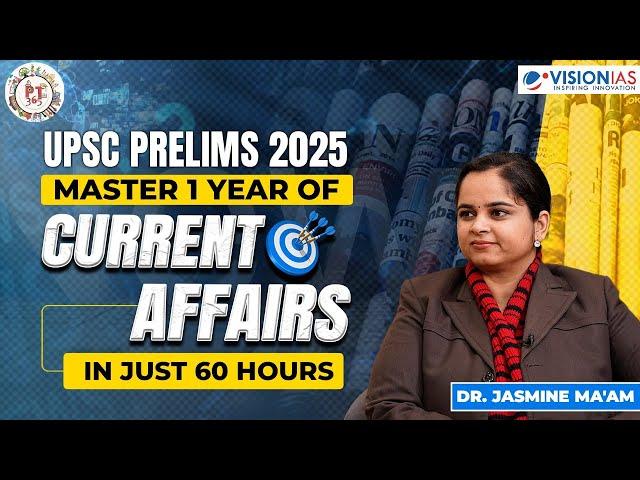 UPSC Prelims 2025: Master 1 Year of Current Affairs in Just 60 Hours