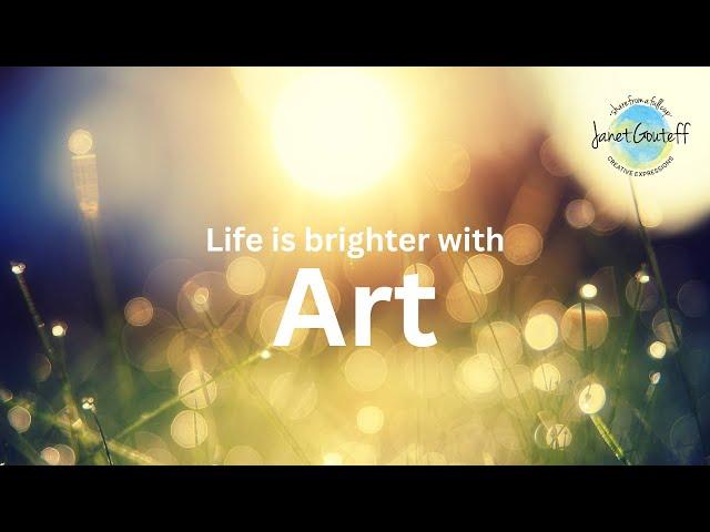 Life is Brighter with Art