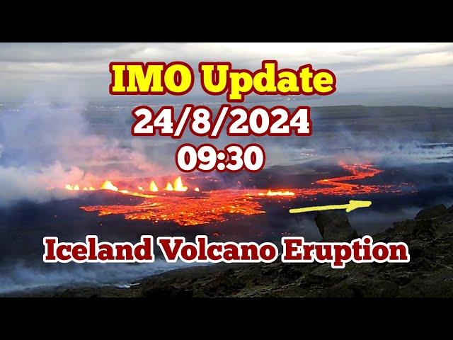 IMO Update (24/8/2024, 09:30): Lava Flow Stabilized In North, Iceland Volcano Eruption,Svartsengi