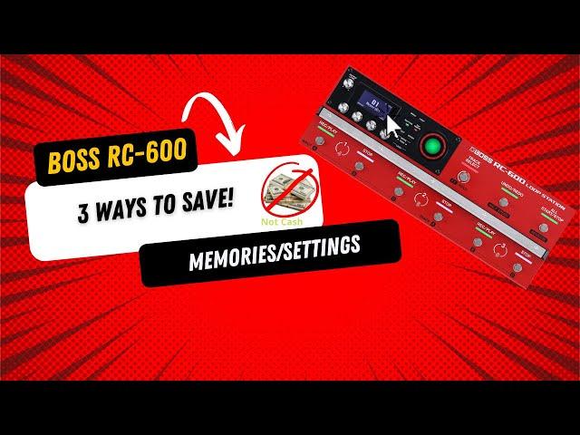 Boss RC 600 Saving Memories & Settings