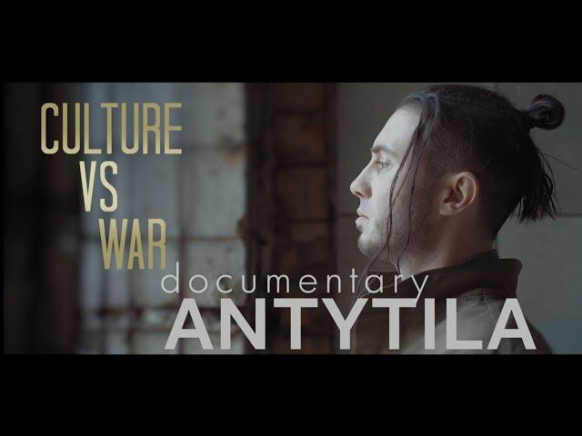 "Culture vs war. Antytila" - Documentary