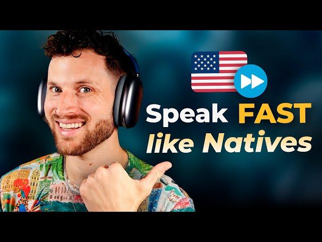 How to Go From SLOW English Speaker to FAST English Speaker — PODCAST