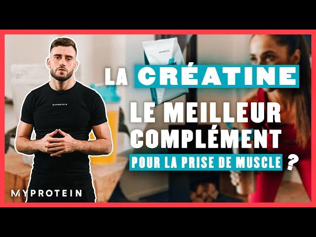 La CRÉATINE pour Se Muscler Rapidement ?