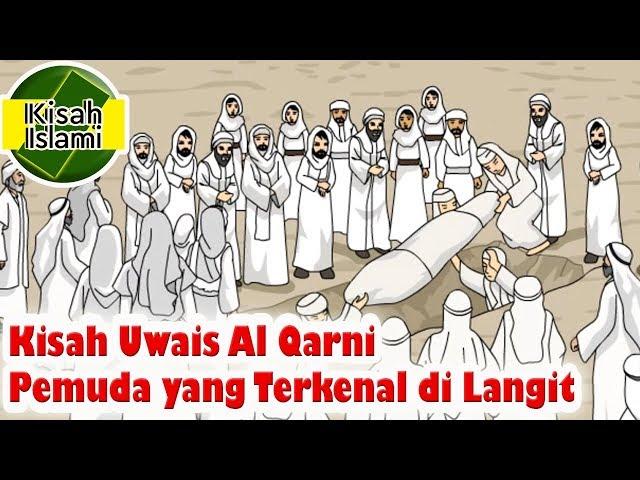 Uwais Al Qarni Pemuda yang Terkenal di Langit - Kisah Islami Channel