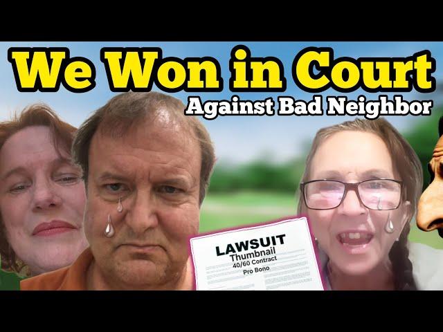 WE WON IN COURT TODAY vs BAD NEIGHBORS