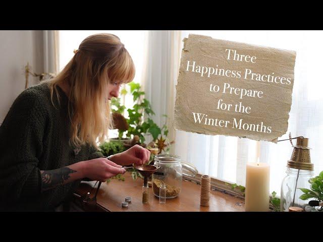 3 Practices to Prepare for the Winter Months | Happiness Spells