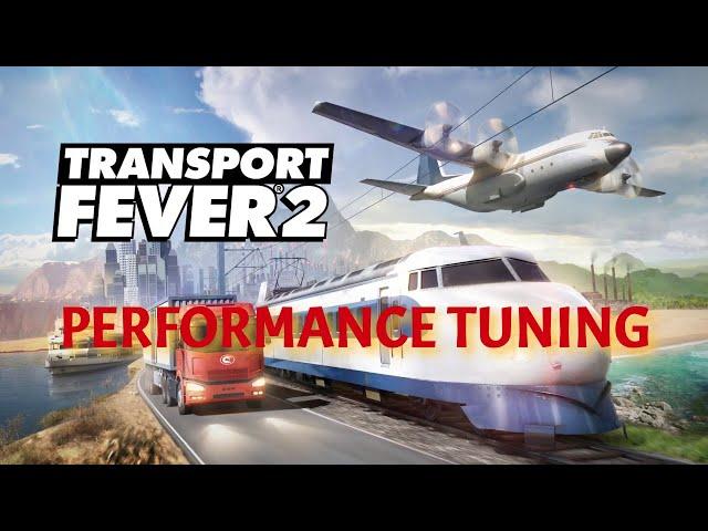 Transport Fever 2 [Modvorstellung] Performance Tuning