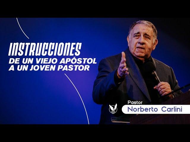 "Instrucciones de un viejo apóstol a un joven pastor" Pr Norberto Carlini 29/10/23