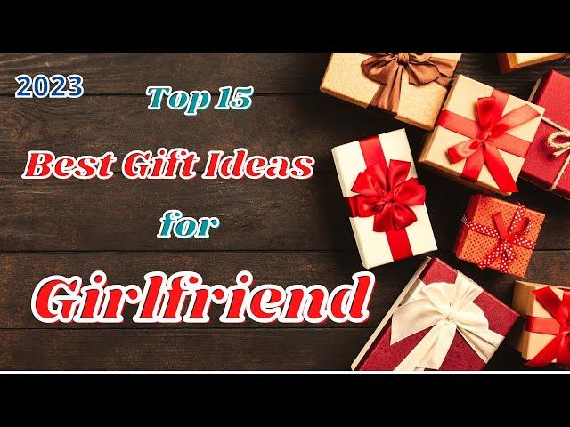 Top 15  Best Gift for Girlfriend | Best Birthday Gift Ideas for Girlfriend