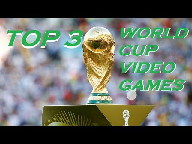 Top 3 World Cup Video Games