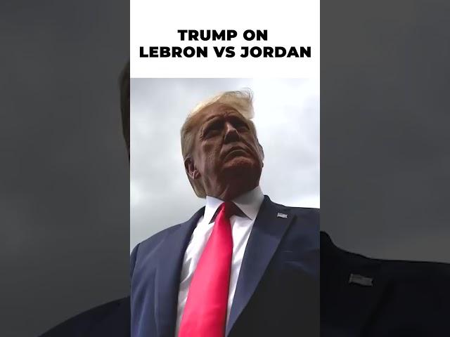 Trump on LeBron vs Jordan Debate