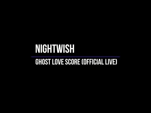 Nightwish - Ghost Love Score (Lyrics) - Official Live