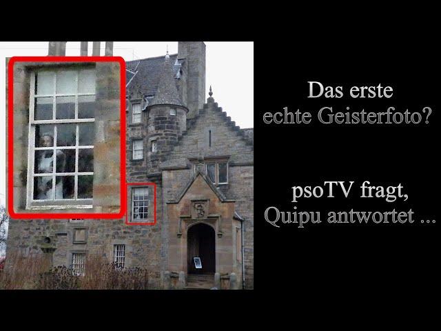 Das erste echte Geisterfoto? psoTV fragt, Quipu antwortet ...