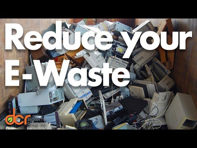 Reduce your E-Waste with DCR Systems Group