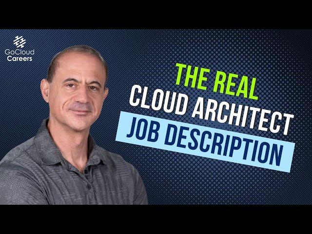 The Real Cloud Architect Job Description (What Does a Cloud Architect Do)