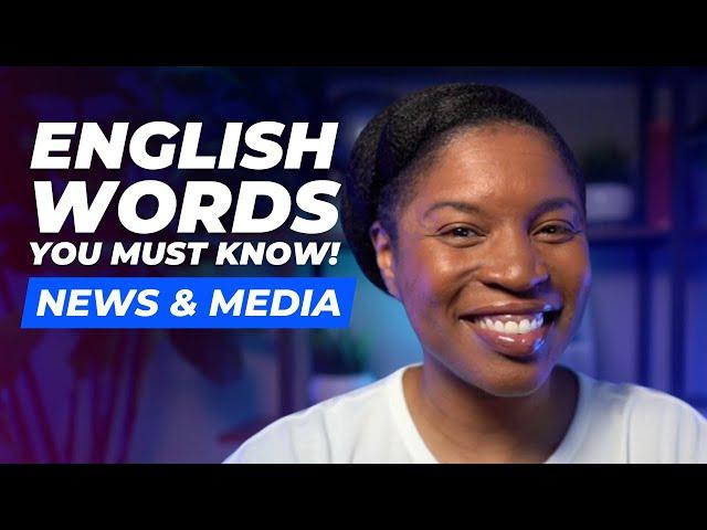 TOPICAL ENGLISH VOCABULARY | ENGLISH WORDS ABOUT AMERICAN NEWS & MEDIA