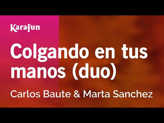 Colgando en tus manos (duo) - Carlos Baute & Marta Sánchez | Karaoke Version | KaraFun