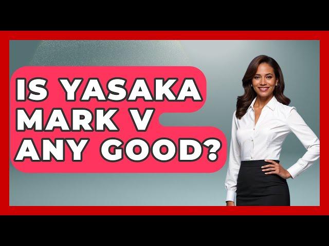 Is Yasaka Mark V Any Good? - Ping Pong Prodigy