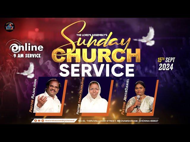 SUNDAY CHURCH SERVICE || ஞாயிறு ஆராதனை || 9 A.M || 15th September 2024 ||| THE LORD'S ASSEMBLY.