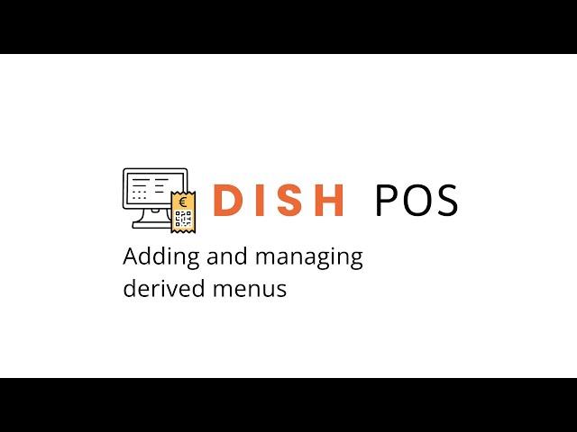 DISH POS  - Adding and managing derived menus