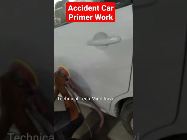 Accident Car me Primer Sending Work ! #primer  #sending #accidentcars  #technicaltechmindravi