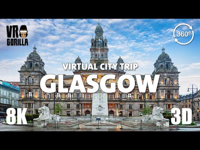 Glasgow, Scotland in 360 VR (short)- Virtual City Trip - 8K 360 3D