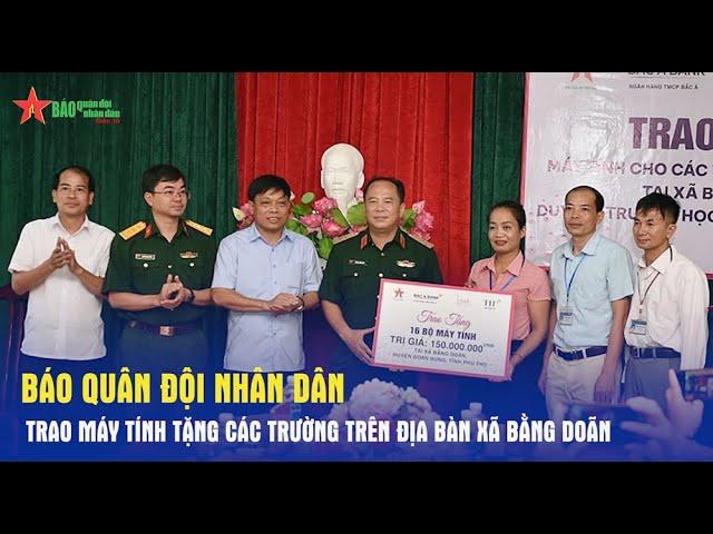 Báo Quân đội nhân dân trao máy tính tặng các trường trên địa bàn xã Bằng Doãn - Báo QĐND