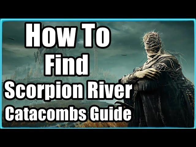 How To Find Scorpion River Catacombs Elden Ring Shadow Of The Erdtree