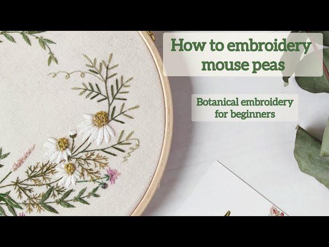 How to embroidery mouse peas.Botanical embroidery for beginners. Ботаническая вышивка для начинающих