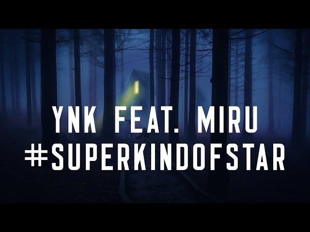 YnK feat. Miru - #SuperKindOfStar (Official Single)