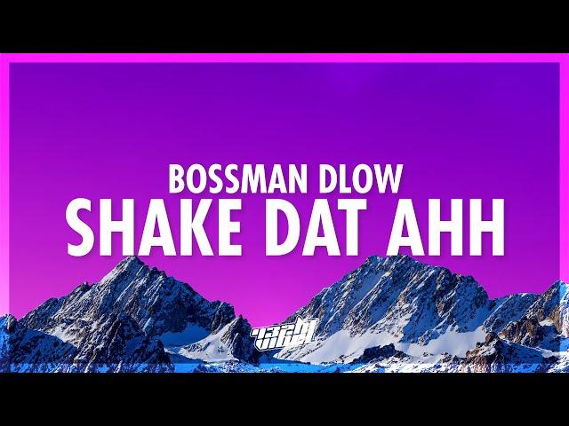 BossMan Dlow - Shake Dat Ahh (Lyrics) | that ahh perfect baby (432Hz)