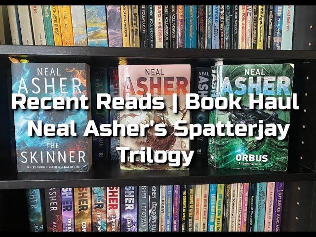 Recent Reads | Book Haul | Neal Asher's Spatterjay Trilogy