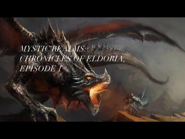 Mystic Realms: Chronicles of Eldoria, Episode 1