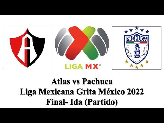 Atlas vs Pachuca | Liga Mexicana Grita México 2022 | Final- Ida | Partido