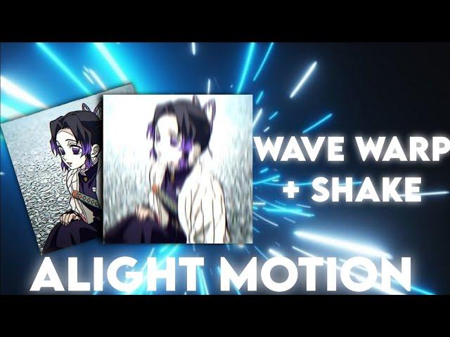 Wave Warp + Shake - Alight Motion Tutorial