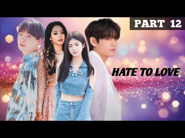 Hate To Love || Part12 || Taekook love story|| #Taekook #Yoonmin #Namjin #Jhope@vkook_forever646