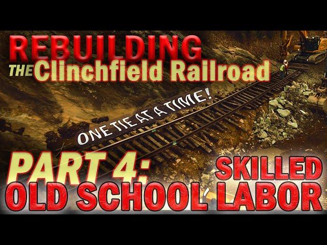 PART 4: Rebuilding the Clinchfield Railroad ~ OLD SCHOOL MANUAL LABOR!