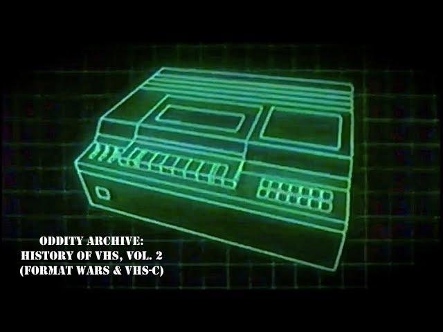 Oddity Archive: Episode 194 – History of VHS, Vol. 2 (Format Wars & VHS-C)