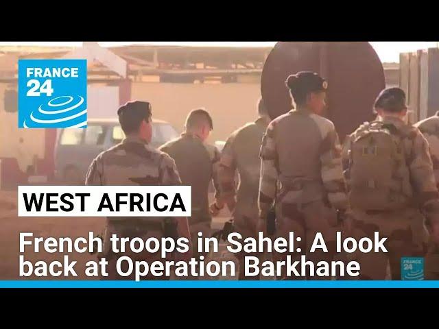 French troops in Sahel: A look back at Operation Barkhane • FRANCE 24 English