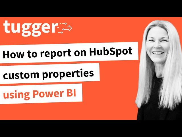 How to report on HubSpot custom properties using Power BI