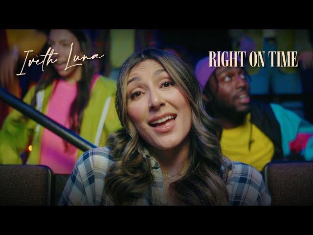 Iveth Luna - Right On Time (Official Music Video)