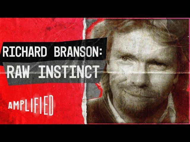 Richard Branson: Raw Instinct