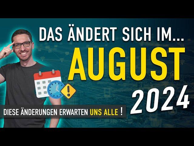 Diese ÄNDERUNGEN erwarten uns ALLE (August 2024) - Gesetze, Neuigkeiten & Vorschriften August 2024