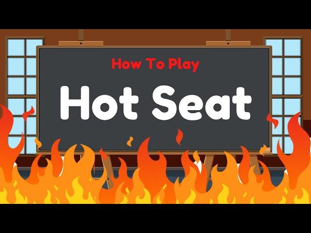 How To Play Hot Seat | Fun Classroom Game
