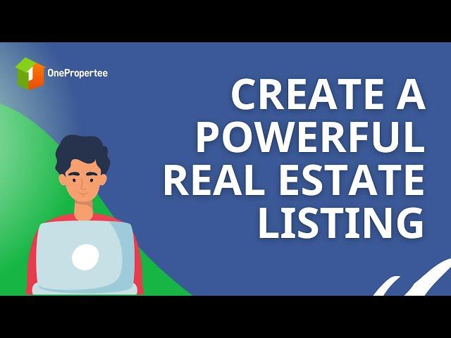 OnePropertee Tips: Create a Powerful Real Estate Listing or Ad on OnePropertee